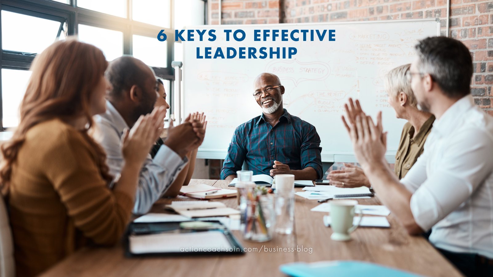 6 Keys to Effective Leadership